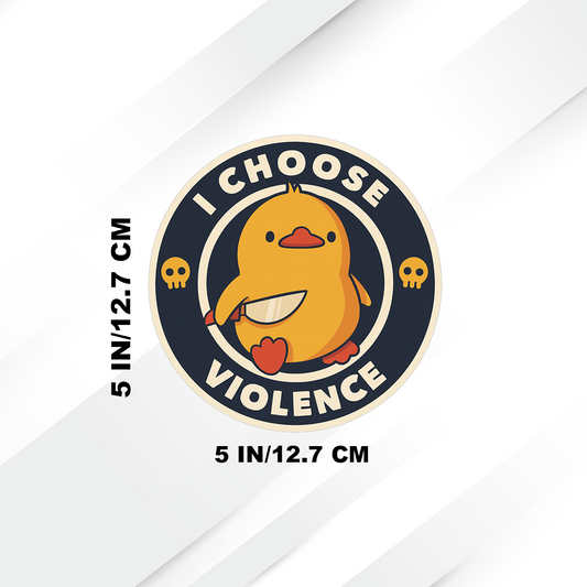 I CHOOSE VIOLENCE