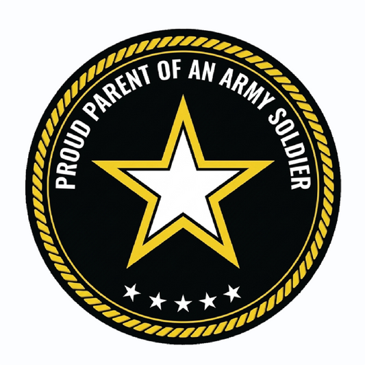 PROUD PARENT OF AN  ARMY SOLDIER