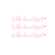 HELLO BAUTIFUL PINK STICKER