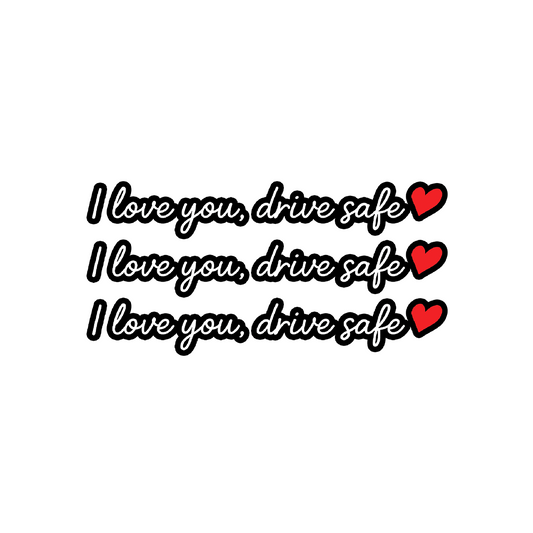 L LOVE YOU DRIVE SAFE 3 PACK STICKER