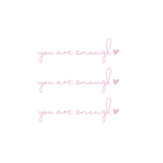 YOU ARE ENOUGH PINK STICKER