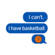 I can't I have Basketball  Sticker 4.5''