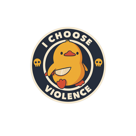 I CHOOSE VIOLENCE